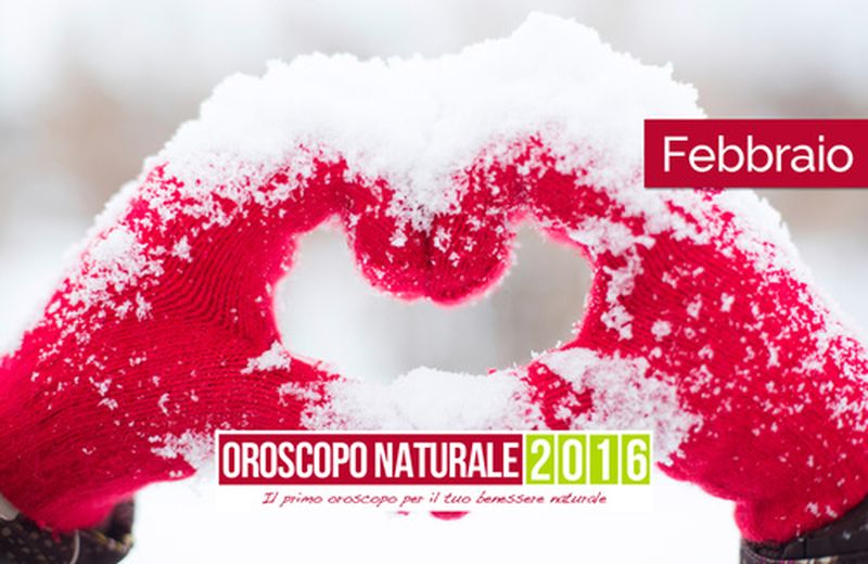 Oroscopo Naturale Febbraio 2016